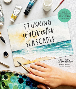 Kolbie Blume - Stunning Watercolor Seascapes: Master the Art of Painting Oceans, Rivers, Lakes and More