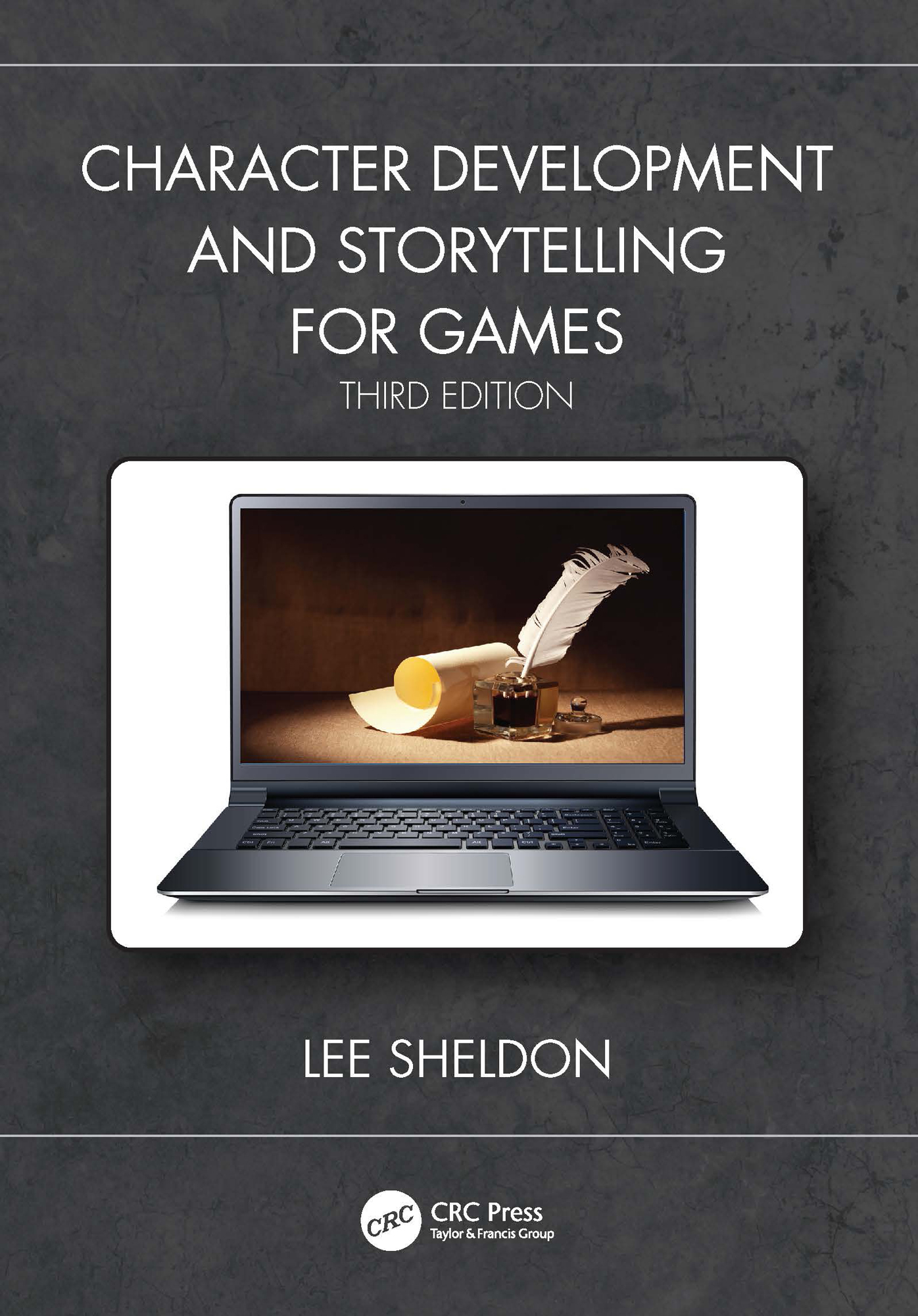 Character Development and Storytelling for Games This is the third edition of - photo 1