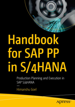 Himanshu Goel - Handbook for SAP PP in S/4HANA: Production Planning and Execution in SAP S/4HANA