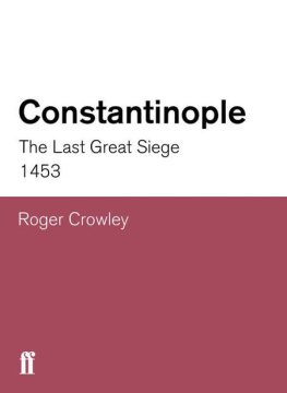 Roger Crowley Constantinople: The Last Great Siege, 1453
