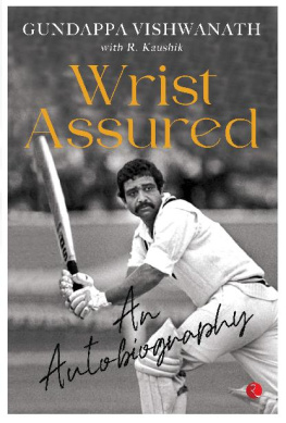 Gundappa Vishwanath Wrist Assured: An Autobiography