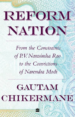 Gautam Chikermane - Reform Nation: From the Constraints of P.V. Narasimha Rao to the Convictions of Narendra Modi