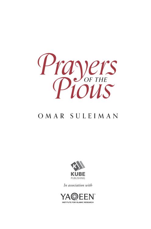 Prayers of the Pious First published in England by Kube Publishing Ltd - photo 1