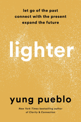 Yung Pueblo - Lighter : Let Go of the Past, Connect with the Present, and Expand the Future