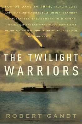 Robert Gandt - The Twilight Warriors