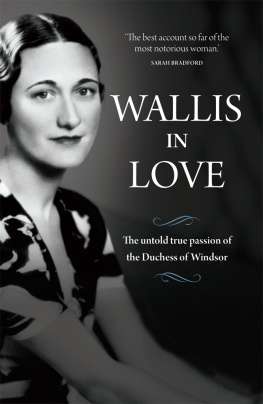 Andrew Morton - Wallis in Love: The Untold Life of the Duchess of Windsor, the Woman Who Changed the Monarchy