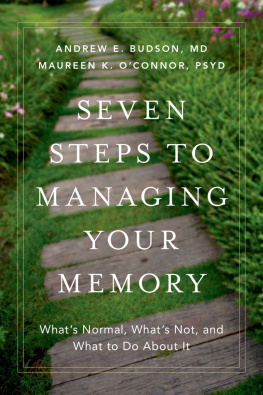 Andrew E. Budson MD Seven Steps to Managing Your Memory