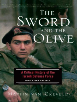 Martin Van Creveld The Sword And The Olive: A Critical History Of The Israeli Defense Force