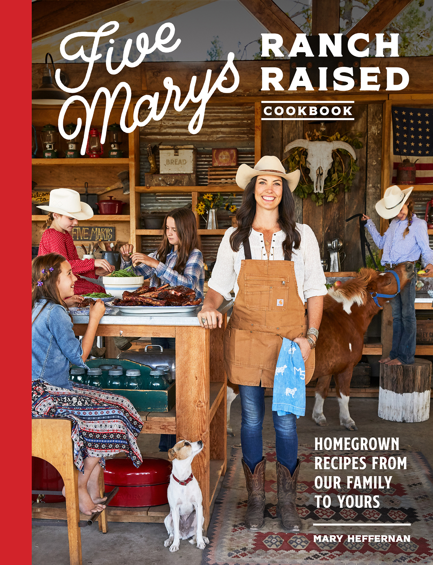 PRAISE FOR FIVE MARYS RANCH RAISED COOKBOOK Ranch Raised is so much more - photo 1