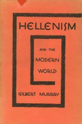 Gilbert Murray Hellenism And the Modern World