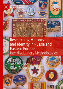 Jade McGlynn - Researching Memory and Identity in Russia and Eastern Europe: Interdisciplinary Methodologies