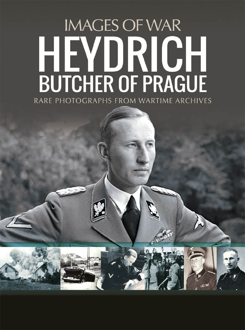 IMAGES OF WAR HEYDRICH THE BUTCHER OF PRAGUE RARE PHOTOGRAPHS FROM - photo 1