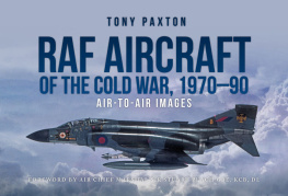Tony Paxton - RAF Aircraft of the Cold War, 1970–90: Air-to-Air Images