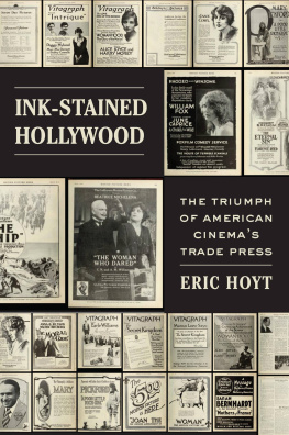 Eric Hoyt Ink-Stained Hollywood: The Triumph of American Cinema’s Trade Press