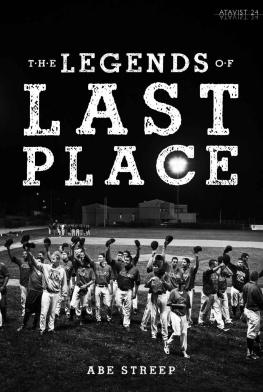 Abe Streep - The Legends of Last Place: A Season With America’s Worst Professional Baseball Team