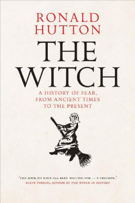 Ronald Hutton - The Witch : A History of Fear, From Ancient Times to the Present