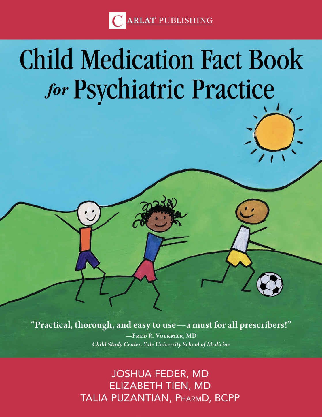 Child Medication Fact Book For Psychiatric Practice Published by Carlat - photo 1