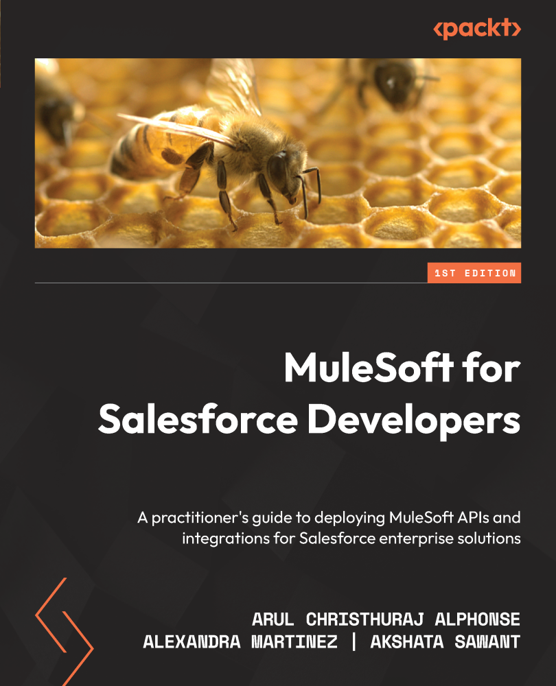 MuleSoft for Salesforce Developers A practitioners guide to deploying MuleSoft - photo 1