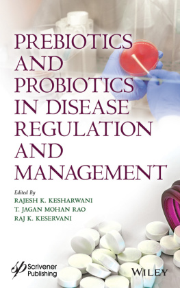 Rajesh Kumar Kesharwani Prebiotics and Probiotics in Disease Regulation and Management