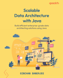 Sinchan Banerjee - Scalable Data Architecture with Java: Build efficient enterprise-grade data architecting solutions using Java