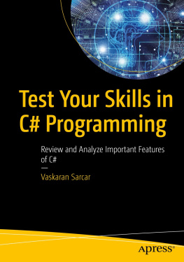 Vaskaran Sarcar Test Your Skills in C# Programming: Review and Analyze Important Features of C#