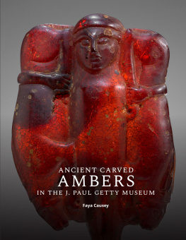 Faya Causey - Ancient Carved Ambers in the J. Paul Getty Museum