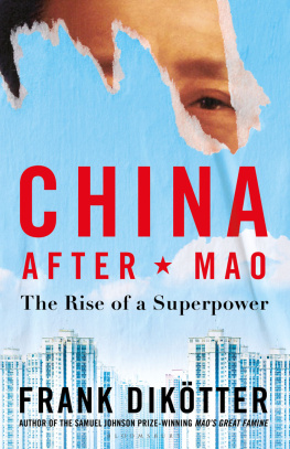 Frank Dikötter China After Mao: The Rise of a Superpower