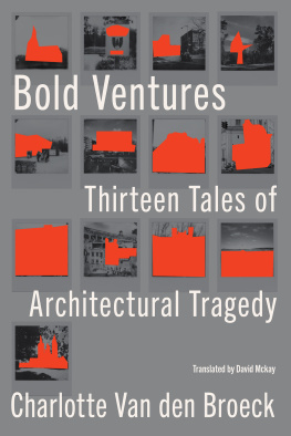 Charlotte Van den Broeck - Bold Ventures: Thirteen Tales of Architectural Tragedy