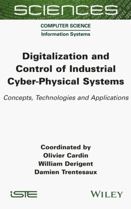 Olivier Cardin Digitalization and Control of Industrial Cyber-Physical Systems: Concepts, Technologies and Applications