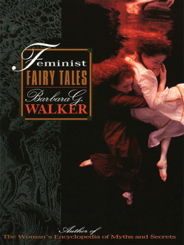 Barbara G. Walker - Feminist Fairy Tales