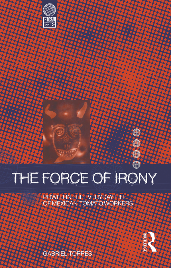 The Force of Irony Global Issues General Editors Bruce Kapferer Professor - photo 1