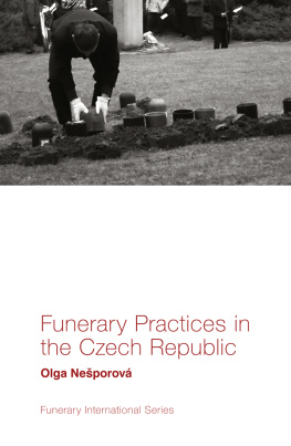 Olga Nešporová Funerary Practices in the Czech Republic