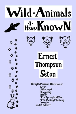 Ernest Thompson Seton - Wild Animals I Have Known