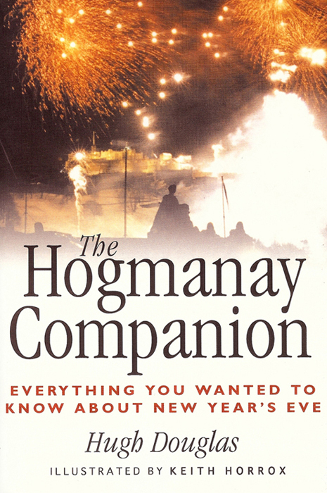 The Hogmanay Companion Hugh Douglas Illustrations by Keith Horrox Neil Wilson - photo 1