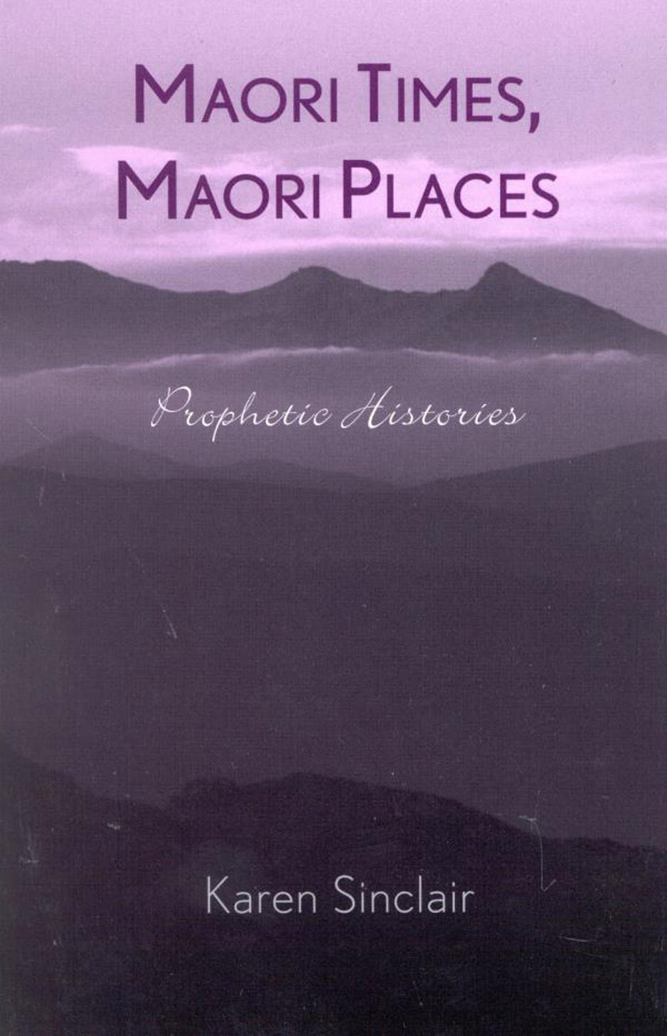 Maori Times Maori Places ROWMAN LITTLEFIELD PUBLISHERS INC Published - photo 1