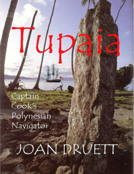 JOAN DRUETT - Tupaia, Captain Cooks Polynesian Navigator