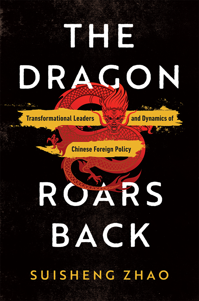 The Dragon Roars Back TRANSFORMATIONAL LEADERS AND DYNAMICS OF CHINESE FOREIGN - photo 1