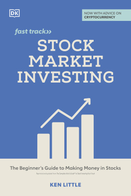 Ken Little - Stock Market Investing: The Beginners Guide to Making Money in Stocks