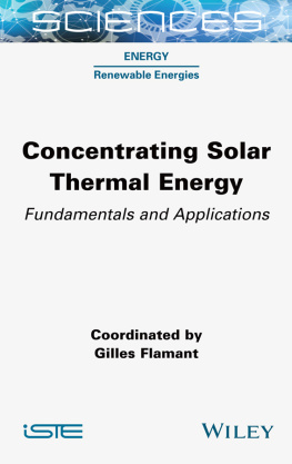 Gilles Flamant (editor) - Concentrating Solar Thermal Energy: Fundamentals and Applications