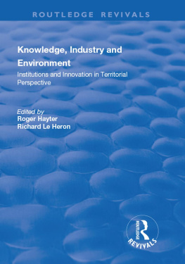 Richard Le Heron Knowledge, Industry and Environment: Institutions and Innovation in Territorial Perspective