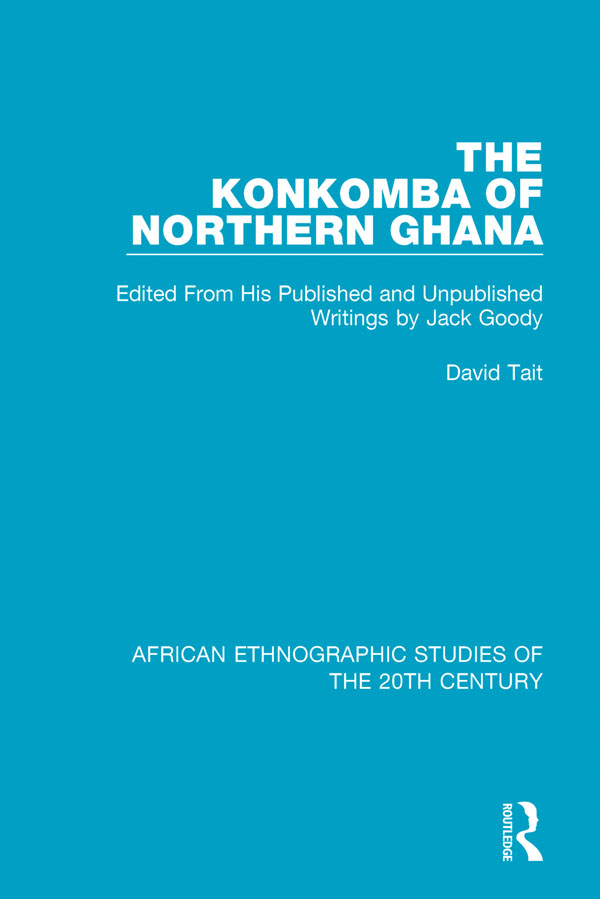 AFRICAN ETHNOGRAPHIC STUDIES OF THE 20TH CENTURY Volume 65 THE KONKOMBA OF - photo 1