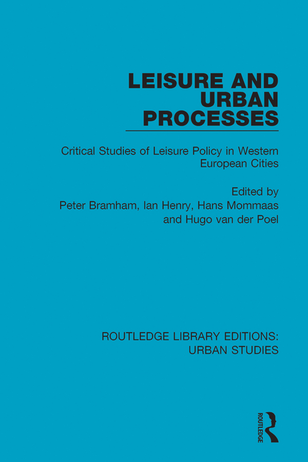 ROUTLEDGE LIBRARY EDITIONS URBAN STUDIES Volume 4 LEISURE AND URBAN PROCESSES - photo 1