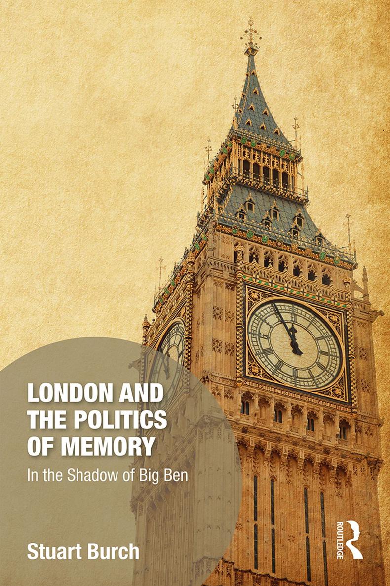 London and the Politics of Memory This book provides an original impassioned - photo 1