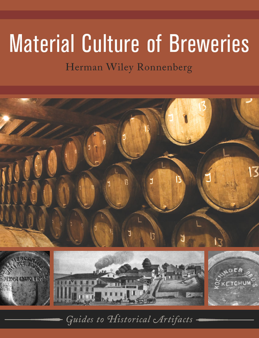 Material Culture of Breweries GUIDES TO HISTORICAL ARTIFACTS Books in - photo 1