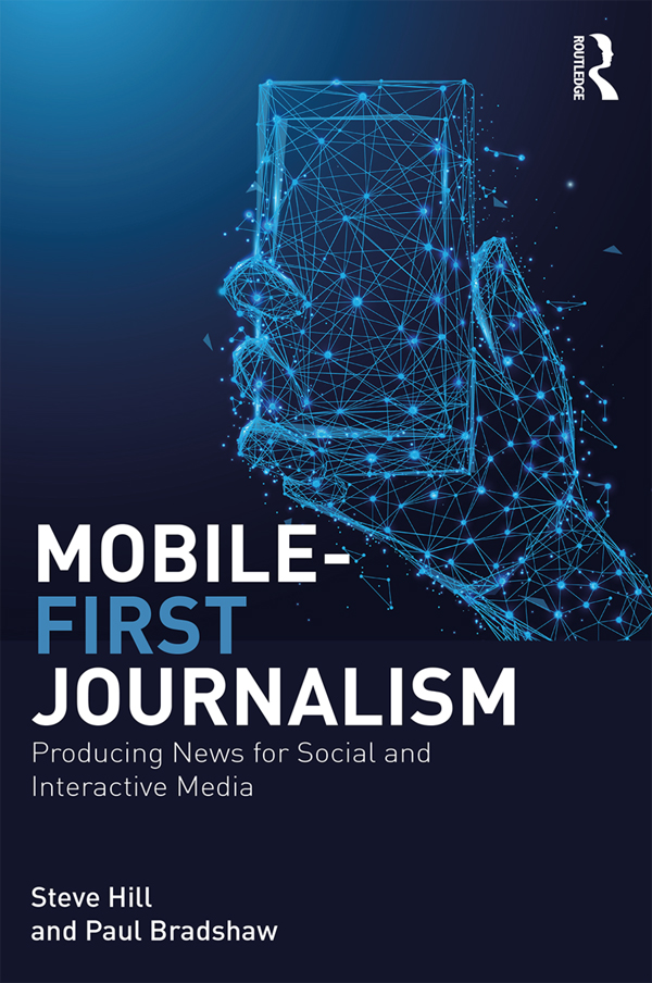 Mobile-First Journalism Media publishers produce news for a full range of smart - photo 1