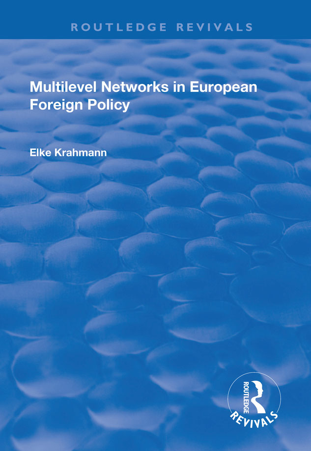 MULTILEVEL NETWORKS IN EUROPEAN FOREIGN POLICY Multilevel Networks in European - photo 1