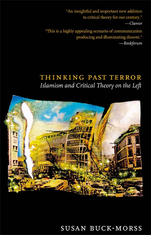 THINKING PAST TERROR ISLAMISM AND CRITICAL THEORY ON THE LEFT SUSAN - photo 1