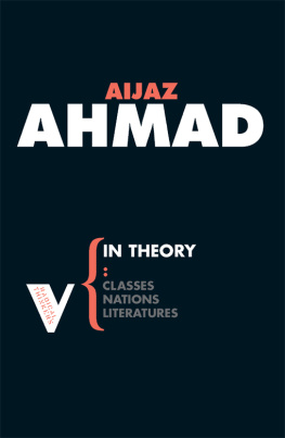 Aijaz Ahmad In Theory: Nations, Classes, Literatures