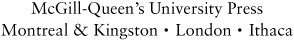 McGill-Queens University Press 2009 ISBN 978-0-77353458-2 Legal deposit first - photo 1