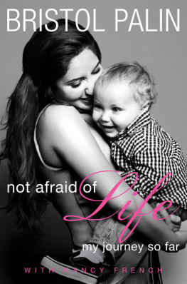 Bristol Palin - Not Afraid of Life: My Journey So Far